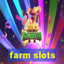 farm slots